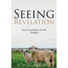 Seeing Revelation: Jesus Unveiled in Jewish Imagery