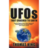 UFOs That Crashed to Earth: Reverse Engineering of Alien Spacecraft, Mankind Creates the Atomic Bomb, UFO Enigma Solved
