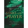 Start with Prayer: 250 Prayers for Hope and Strength
