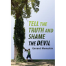Tell the Truth and Shame the Devil: Recognize the True Enemy and Join to Fight Him