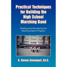 Practical Techniques for Building the High School Marching Band