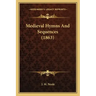 Medieval Hymns And Sequences (1863)