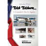Alaska Pilot Ketch Ketchum: I Couldn't Do It Again