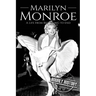 Marilyn Monroe: A Life From Beginning to End