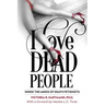 I Love Dead People: Inside the Minds of Death Fetishists