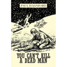 You Can't Kill a Dead Man: Viet Nam as We Remember It