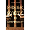 Prisons, Sorcery and Homosexuality