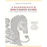 A Bandersnatch Discussion Guide: Questions and Suggestions for Readers, Writers, Creatives, and Collaborators