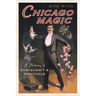 Chicago Magic:: A History of Stagecraft and Spectacle