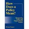 How Does A Policy Mean?: Interpreting Policy and Organizational Actions