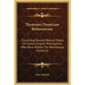Theatrum Chemicum Brittannicum: Containing Several Poetical Pieces of Famous English Philosophers Who Have Written the Hermetique Mysteries