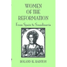 Women of the Reformation: From Spain to Scandinavia