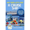 Hey Kids! Let's Visit a Cruise Ship: Fun Facts and Amazing Discoveries For Kids