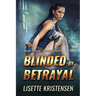 Blinded by Betrayal: Book 1