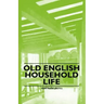 Old English Household Life