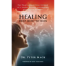 Healing Deep Hurt Within Healing Deep Hurt Within - The Transformational Journey of a Young Patient Using Regression Therapy