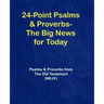 24-Point Psalms & Proverbs - The Big News for Today: Psalms and Proverbs From the Old Testament (NKJV)