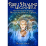 Reiki Healing for Beginners: Your Step-by-Step Guide to Mastering Reiki in 21 Days
