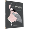 Swan: The Life and Dance of Anna Pavlova