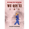 Qi-Gong Life-Nurturing: Wu Qin Xi