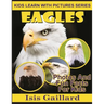 Eagles: Photos and Fun Facts for Kids