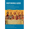 Defining God: Athanasius, Nicaea and the Trinitarian Controversy of the Fourth Century