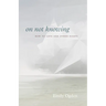 On Not Knowing: How to Love and Other Essays