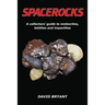 Spacerocks: A collectors' guide to meteorites, tektites and impactites