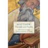 Matthew, Disciple and Scribe: The First Gospel and Its Portrait of Jesus