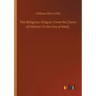 The Religions of Japan From the Dawn of History To the Era of Meiji
