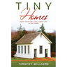 Tiny Homes: Smart Ideas for Living a Great Life in Tiny Homes