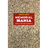 Memorial Mania: Public Feeling in America