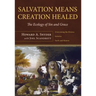 Salvation Means Creation Healed