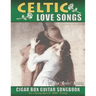 Celtic Love Songs Cigar Box Guitar Songbook: 39 Traditional Celtic Love Songs & Ballads Arranged in Tablature for 3-string GDG