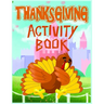 Thanksgiving Activity Book: Thanksgiving Coloring Pages for Kids to Learn and have Fun