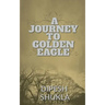A Journey To Golden Eagle
