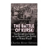 The Battle of Kursk: The History and Legacy of the Biggest Tank Battle of World War II
