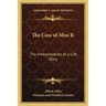 The Case of Miss R: The Interpretation of a Life Story