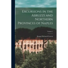 Excursions in the Abruzzi and Northern Provinces of Naples; Volume 2