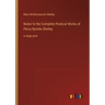 Notes to the Complete Poetical Works of Percy Bysshe Shelley: in large print