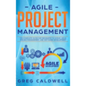 Agile Project Management: The Complete Guide for Beginners to Scrum, Agile Project Management, and Software Development (Lean Guides with Scrum,