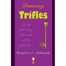 Damning Trifles