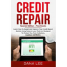 Credit Repair: Special Edition - Two Books - Learn How To Repair and Improve Your Credit Report Quickly Using Federal Laws That Are D