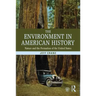 The Environment in American History: Nature and the Formation of the United States