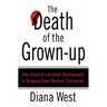 The Death of the Grown-Up