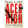 Aces High: The War in the Air over the Western Front 1914-18