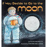 If You Decide to Go to the Moon
