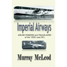 Imperial Airways: AIRLINE PIONEERS and TRAILBLAZERS of the 1920's and 30's