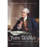 John Wilkes: The Scandalous Father of Civil Liberty