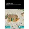 Slaafgemaakt: Rethinking Enslavement in the Dutch Caribbean
